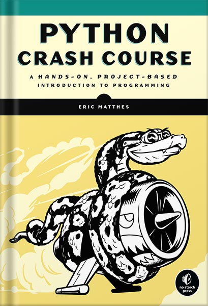 Python Crash Course, 2nd Edition: A Hands-On, Project-Based Introduction to Programming 2nd Edition by Eric Matthes