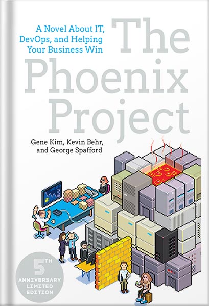 The Phoenix Project: A Novel about IT, DevOps, and Helping Your Business Win by Gene Kim