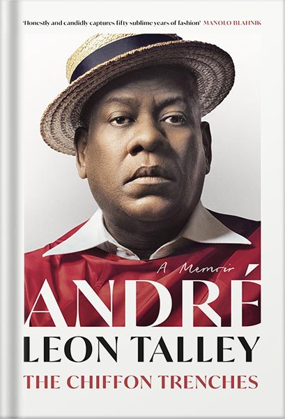The Chiffon Trenches: A Memoir by André Leon Talley
