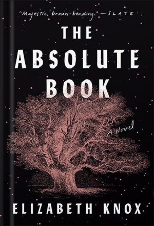 دانلود کتاب The Absolute Book: A Novel by Elizabeth Knox