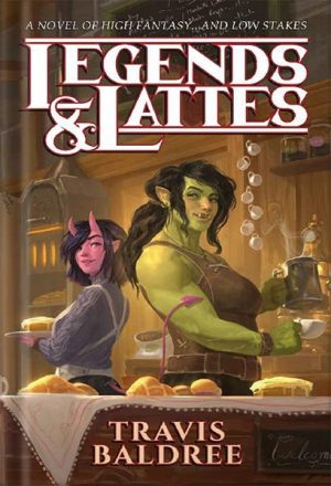 خرید کتاب Legends & Lattes: A Novel of High Fantasy and Low Stakes