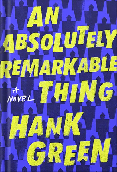 دانلود کتاب An Absolutely Remarkable Thing: A Novel (The Carls Book 1) by Hank Green