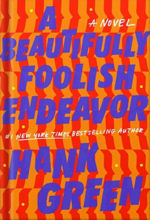 دانلود کتاب A Beautifully Foolish Endeavor: A Novel (The Carls Book 2) by Hank Green
