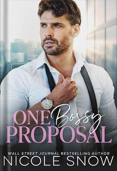 One Bossy Proposal: An Enemies to Lovers Romance by Nicole Snow
