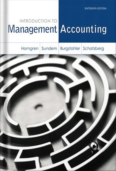 Introduction to Management Accounting, Student Value Edition 16th Edition by Charles Horngren