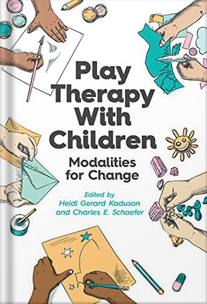 Play Therapy With Children: Modalities for Change 1st Edition by Heidi Gerard Kaduson