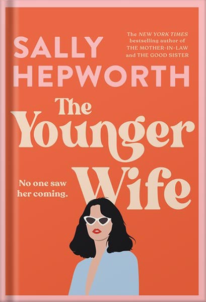 The Younger Wife: A Novel by Sally Hepworth