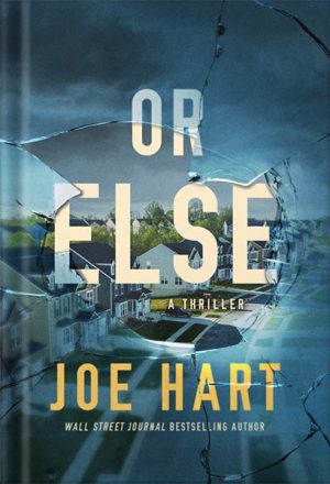 Or Else: A Thriller by Joe Hart