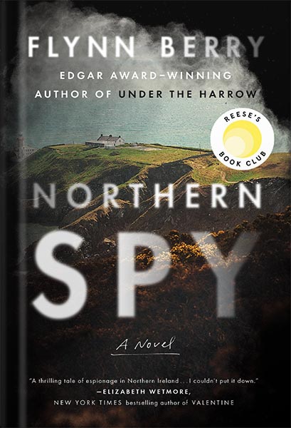 Northern Spy: A Novel by Flynn Berry