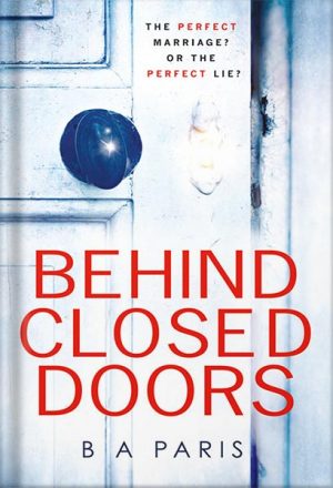 دانلود کتاب Behind Closed Doors: A Novel by B.A. Paris