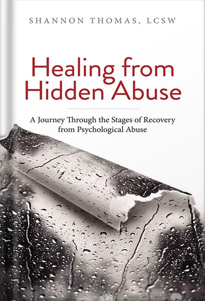 دانلود کتاب Healing from Hidden Abuse: A Journey Through the Stages of Recovery from Psychological Abuse by Shannon Thomas LCSW