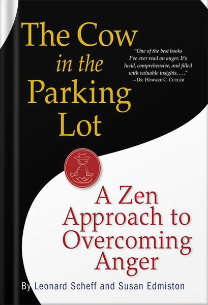 دانلود کتاب The Cow in the Parking Lot: A Zen Approach to Overcoming Anger by Susan Edmiston