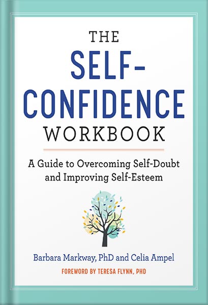 دانلود کتاب The Self Confidence Workbook: A Guide to Overcoming Self-Doubt and Improving Self-Esteem by Barbara Markway PhD