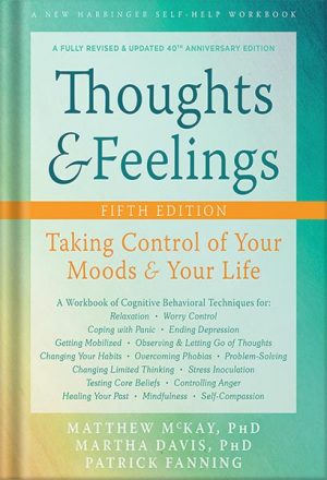 دانلود کتاب Thoughts and Feelings: Taking Control of Your Moods and Your Life by Matthew McKay PhD