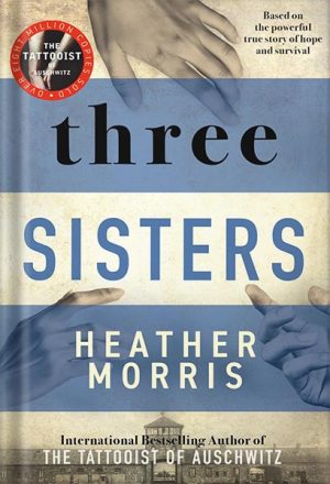 دانلود کتاب Three Sisters: A Novel by Heather Morris