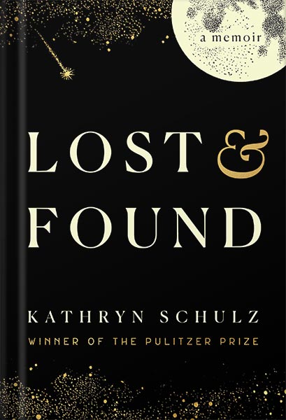 دانلود کتاب Lost & Found: A Memoir by Kathryn Schulz