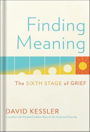 دانلود کتاب Finding Meaning: The Sixth Stage of Grief by David Kessler