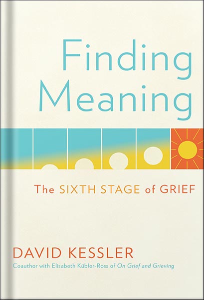 دانلود کتاب Finding Meaning: The Sixth Stage of Grief by David Kessler