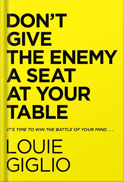 دانلود کتاب Don't Give the Enemy a Seat at Your Table: It's Time to Win the Battle of Your Mind... by Louie Giglio