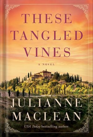 دانلود کتاب These Tangled Vines: A Novel by Julianne MacLean