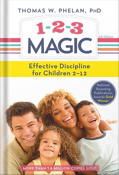 دانلود کتاب 1-2-3 Magic: Gentle 3-Step Child & Toddler Discipline for Calm, Effective, and Happy Parenting (Positive Parenting Guide for Raising Happy Kids) by Thomas W. Phelan