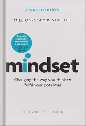 دانلود کتاب Mindset - Updated Edition: Changing The Way You think To Fulfil Your Potential by Dr Carol Dweck