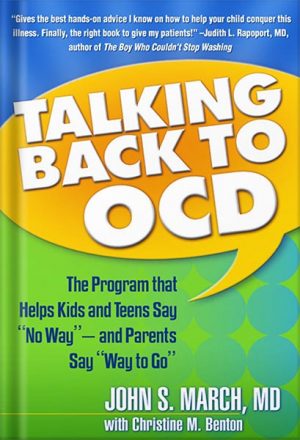 دانلود کتاب Talking Back to OCD: The Program That Helps Kids and Teens Say "No Way" -- and Parents Say "Way to Go" 1st Edition by John S. March