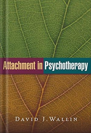 دانلود کتاب Attachment in Psychotherapy Reprint Edition by David J. Wallin