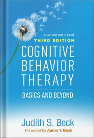 دانلود کتاب Cognitive Behavior Therapy, Third Edition: Basics and Beyond by Judith S. Beck