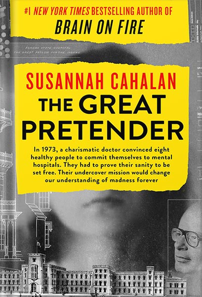 دانلود کتاب The Great Pretender: The Undercover Mission That Changed Our Understanding of Madness by Susannah Cahalan