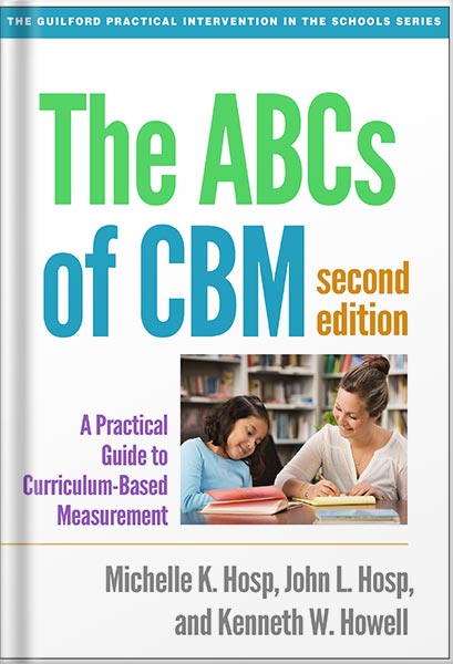 دانلود کتاب The ABCs of CBM, Second Edition: A Practical Guide to Curriculum-Based Measurement (The Guilford Practical Intervention in the Schools Series) by Michelle K. Hosp