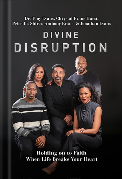 Divine Disruption: Holding on to Faith When Life Breaks Your Heart by Dr. Tony Evans