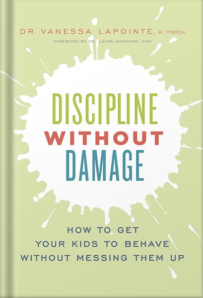 دانلود کتاب Discipline Without Damage: How to Get Your Kids to Behave Without Messing Them Up by Vanessa Lapointe