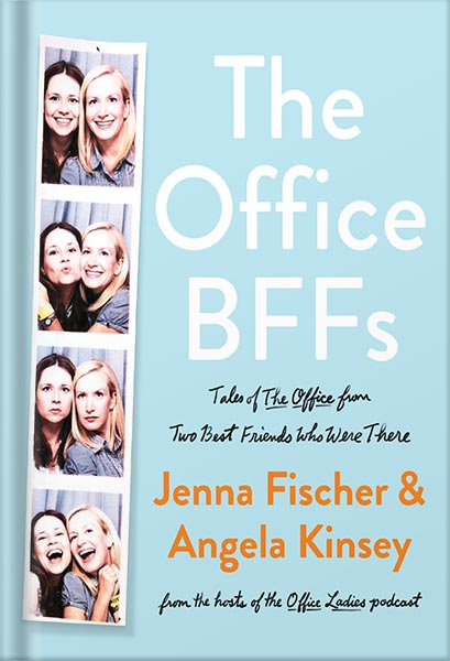 دانلود کتاب The Office BFFs: Tales of The Office from Two Best Friends Who Were There by Jenna Fischer