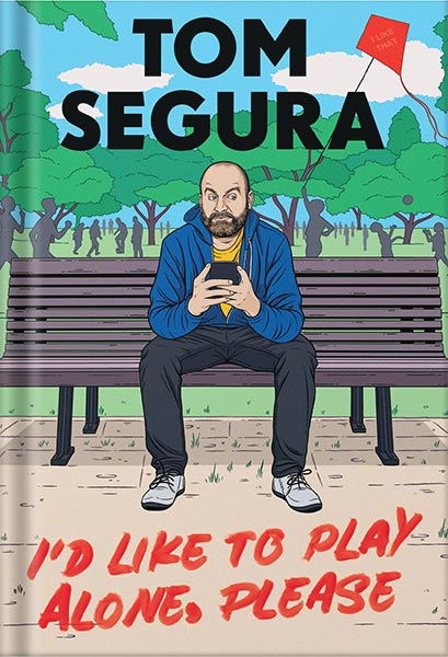 دانلود کتاب I'd Like to Play Alone, Please: Essays by Tom Segura