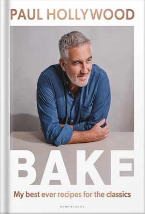 دانلود کتاب BAKE: My Best Ever Recipes for the Classics by Paul Hollywood