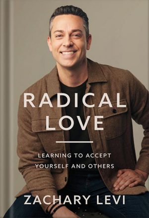 دانلود کتاب Radical Love: Learning to Accept Yourself and Others by Zachary Levi