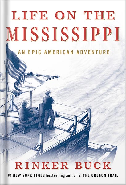 دانلود کتاب Life on the Mississippi: An Epic American Adventure by Rinker Buck