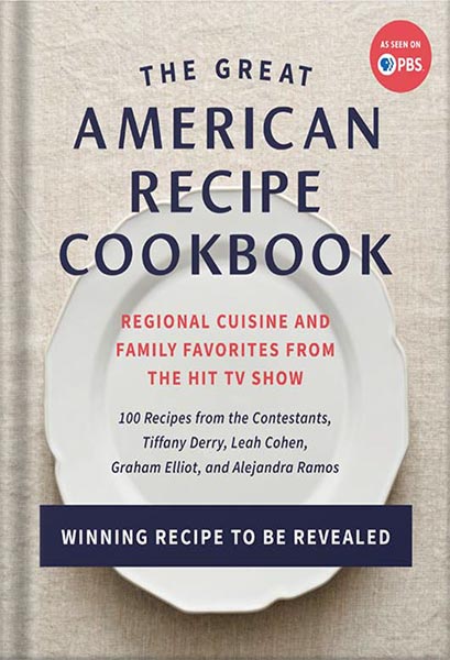 دانلود کتاب The Great American Recipe Cookbook: Regional Cuisine and Family Favorites from the Hit TV Show by The Great American Recipe