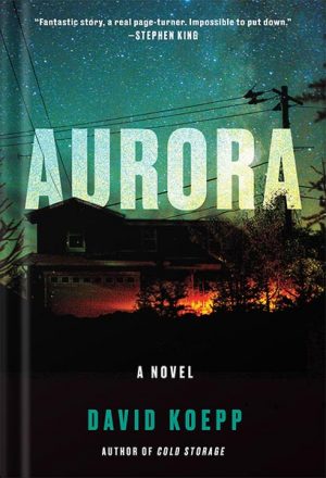 دانلود کتاب Aurora: A Novel by David Koepp