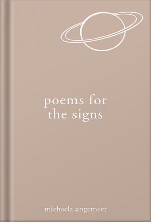 دانلود کتاب Poems for the Signs by Michaela Angemeer