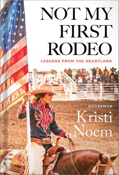 دانلود کتاب Not My First Rodeo: Lessons from the Heartland by Kristi Noem