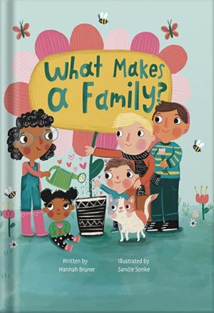 دانلود کتاب What Makes A Family? by Hannah Bruner
