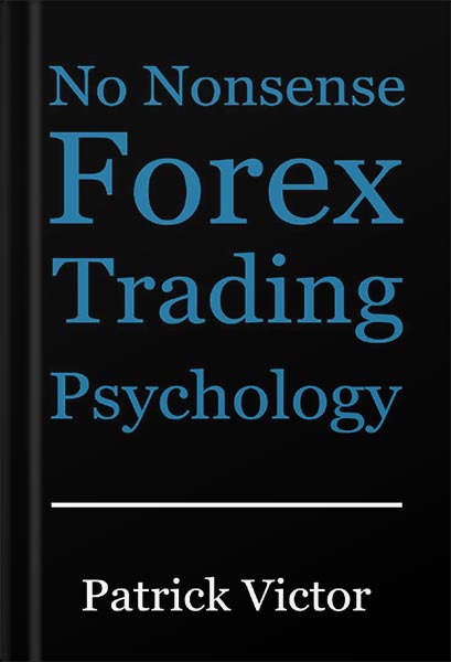 دانلود کتاب No Nonsense Forex Trading Psychology by Patrick Victor