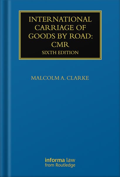 دانلود کتاب International Carriage of Goods by Road: CMR (Maritime and Transport Law Library) 6th Edition by Malcolm A. Clarke