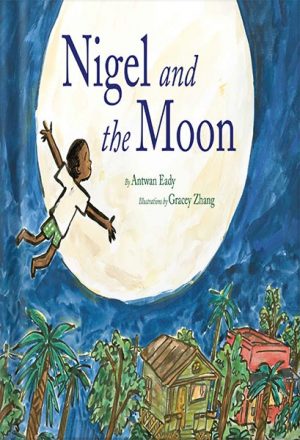 دانلود کتاب Nigel and the Moon by Antwan Eady