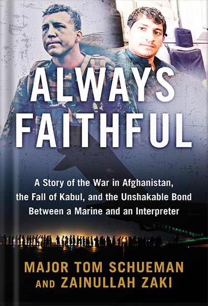 دانلود کتاب Always Faithful: A Story of the War in Afghanistan, the Fall of Kabul, and the Unshakable Bond Between a Marine and an Interpreter by Thomas Schueman