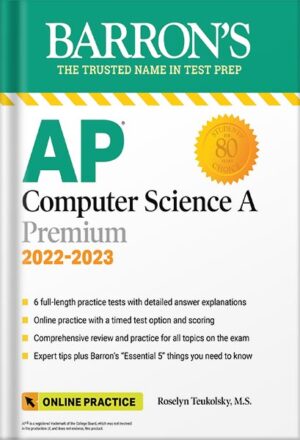 دانلود کتاب AP Computer Science A Premium, 2022-2023: 6 Practice Tests + Comprehensive Review + Online Practice: With 6 Practice Tests (Barron's Test Prep) Tenth Edition by Roselyn Teukolsky