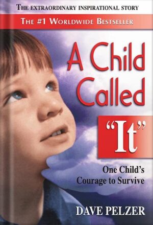 دانلود کتاب A Child Called It: One Child's Courage to Survive by Dave Pelzer