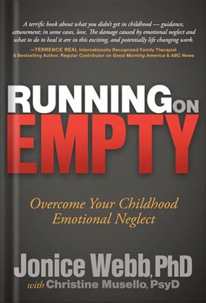 دانلود کتاب Running on Empty: Overcome Your Childhood Emotional Neglect by Jonice Webb